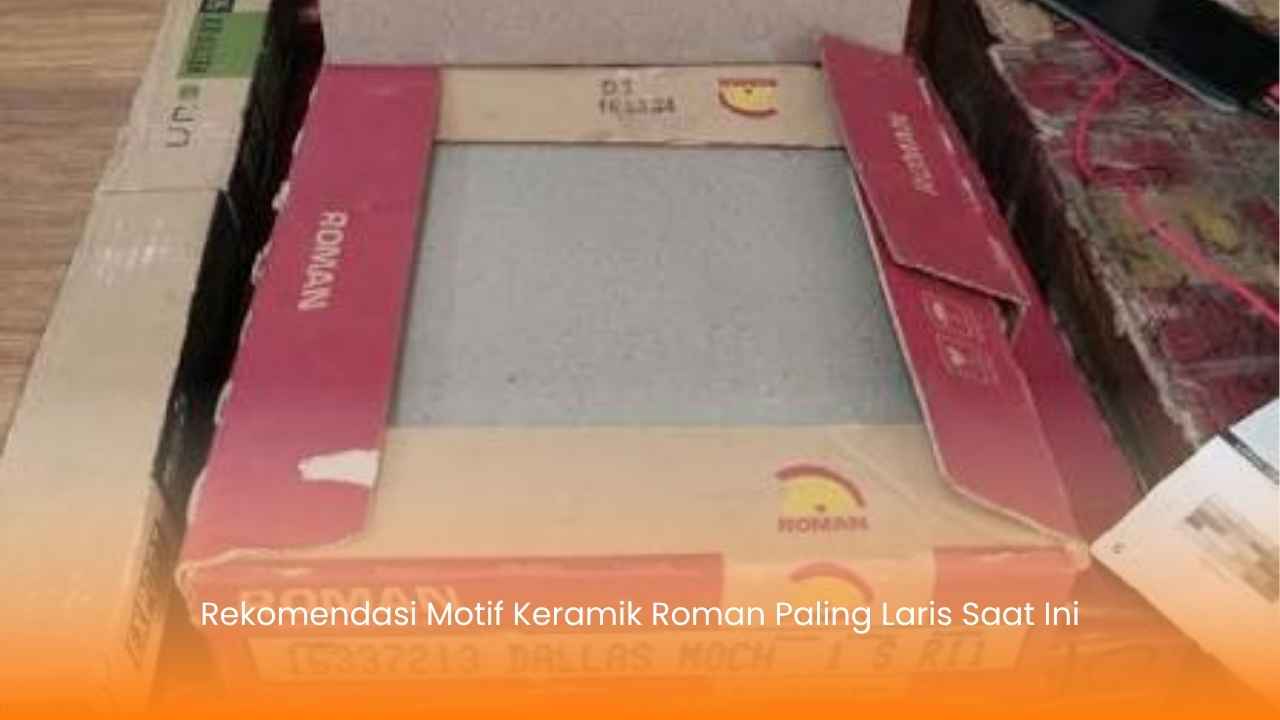Rekomendasi Motif Keramik Roman Paling Laris Saat Ini