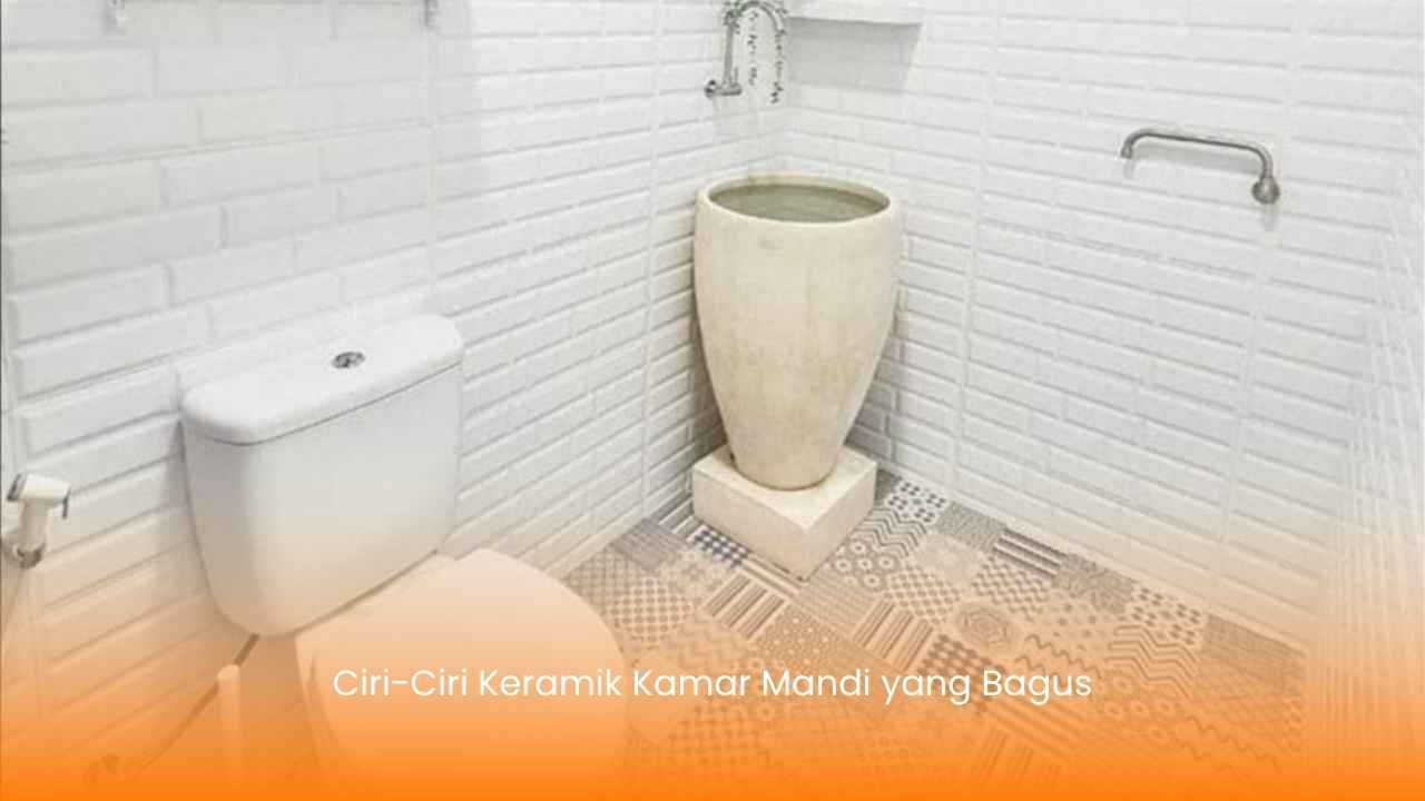 Ciri-Ciri Keramik Kamar Mandi yang Bagus